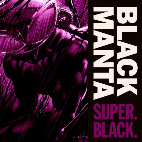 Black Manta - Super. Black.