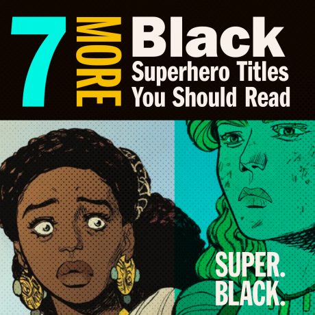 7 More Black Superhero Titles You Should Read